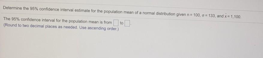 Solved Determine the 95% confidence interval estimate for | Chegg.com