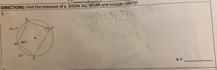 Solved DIRECTIONS: Find the measure of x. SHOW ALL WORK and | Chegg.com