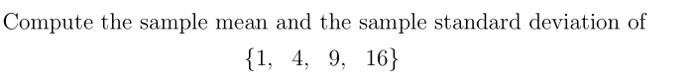 Solved Compute the sample mean and the sample standard | Chegg.com