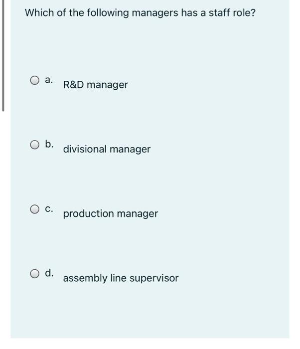 Solved Which Of The Following Managers Has A Staff Role? A. | Chegg.com