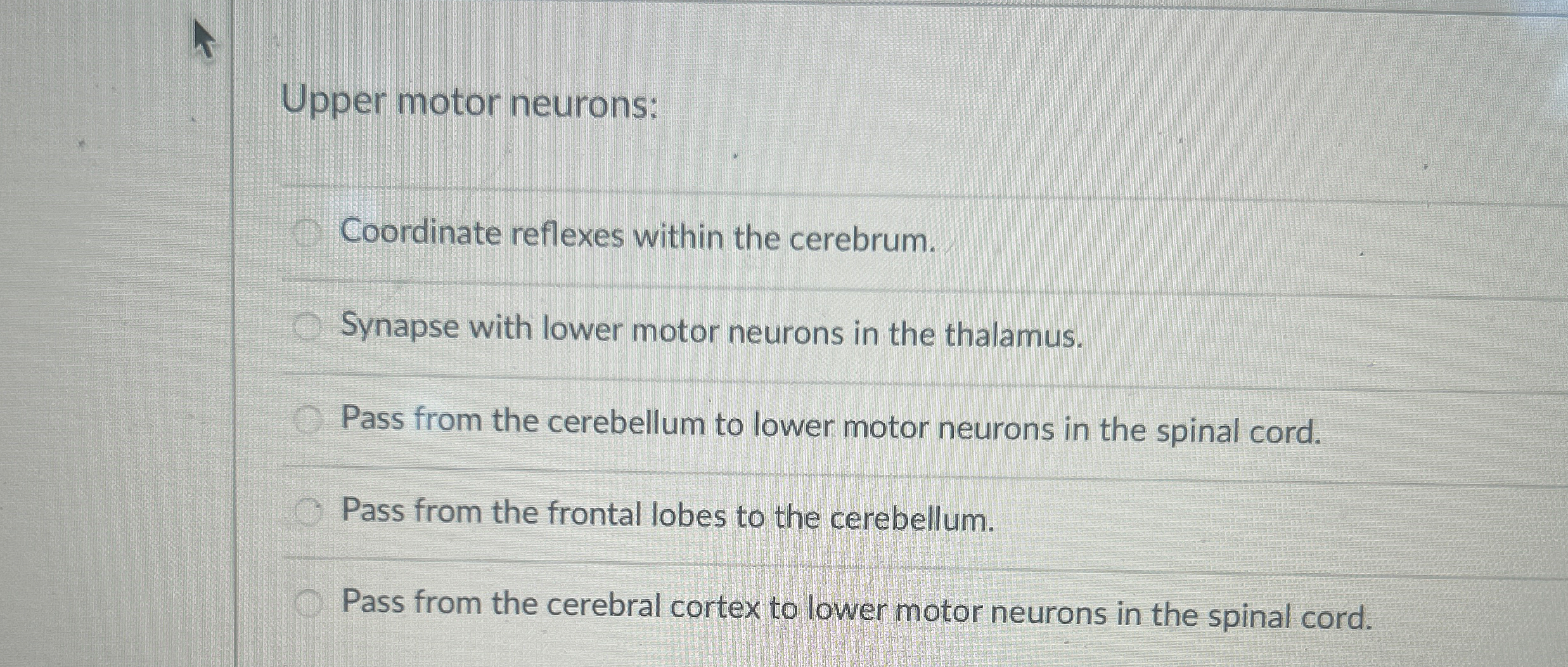 Solved Upper motor neurons:Coordinate reflexes within the | Chegg.com