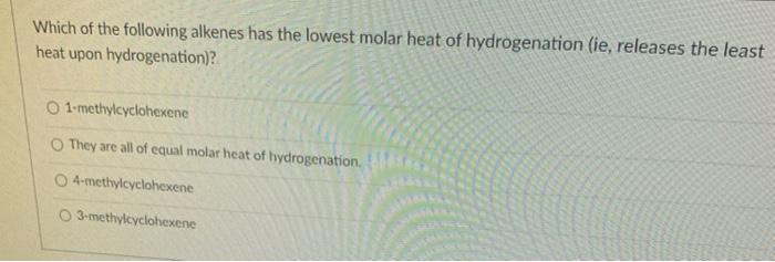 solved-which-of-the-following-alkenes-has-the-lowest-molar-chegg