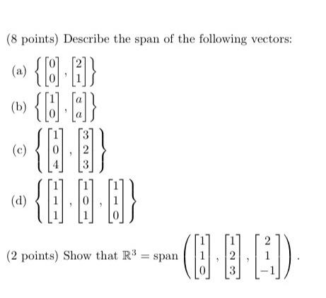 Solved (8 points) Describe the span of the following | Chegg.com