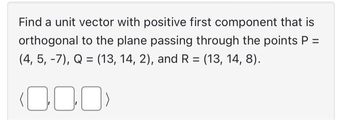 Solved Find a unit vector with positive first component that | Chegg.com