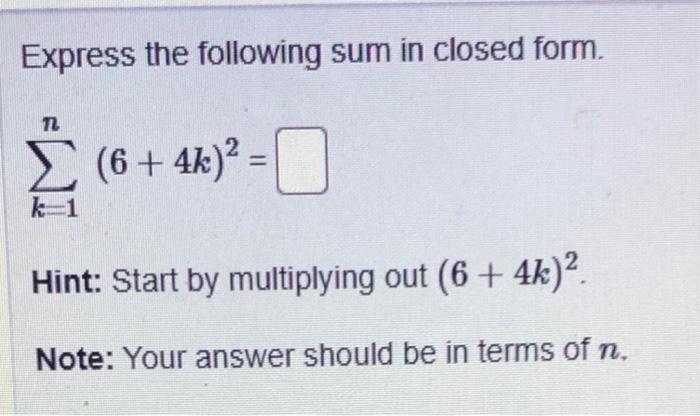 Solved Express the following sum in closed form. | Chegg.com