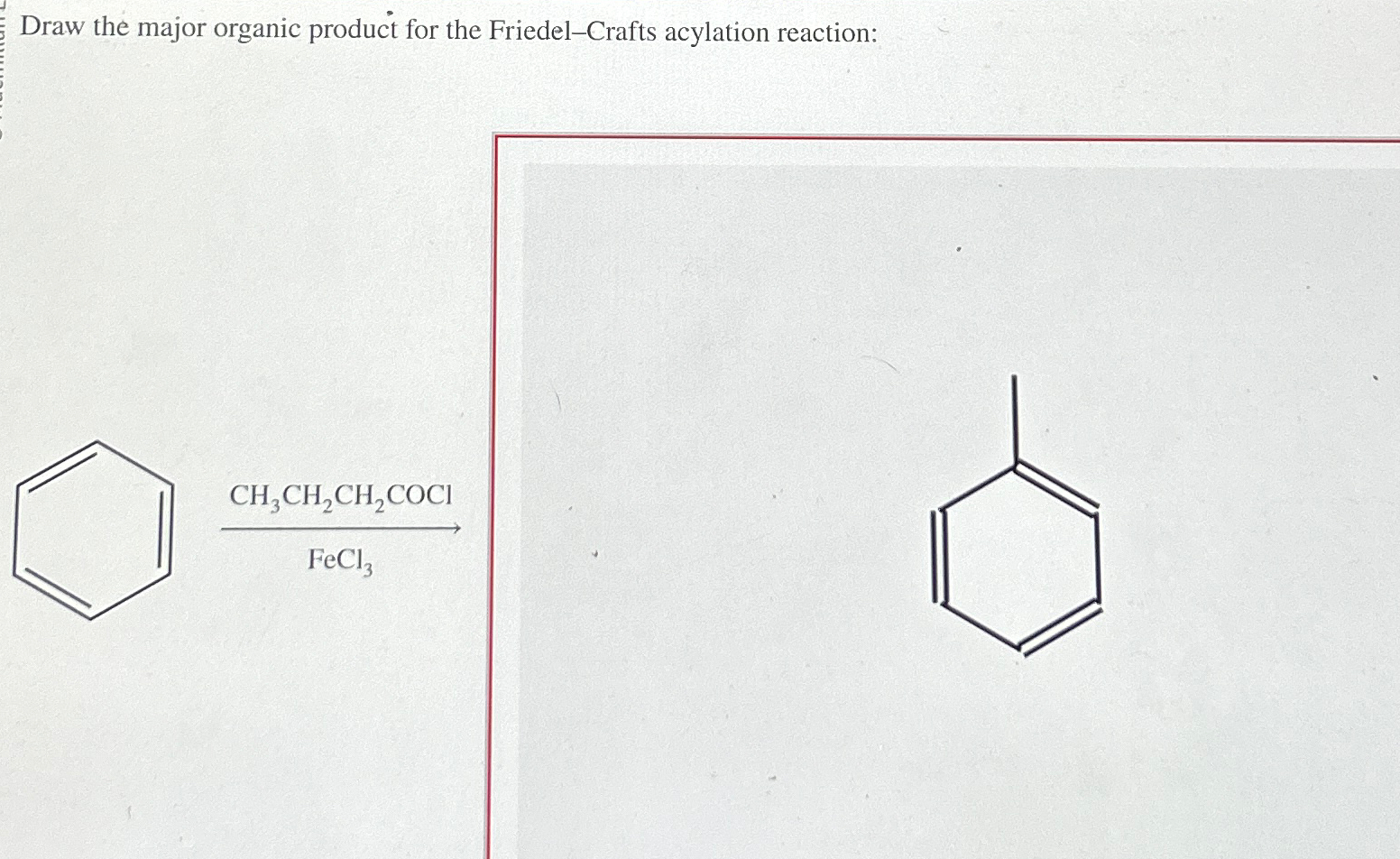 Draw the major organic product for the FriedelCrafts