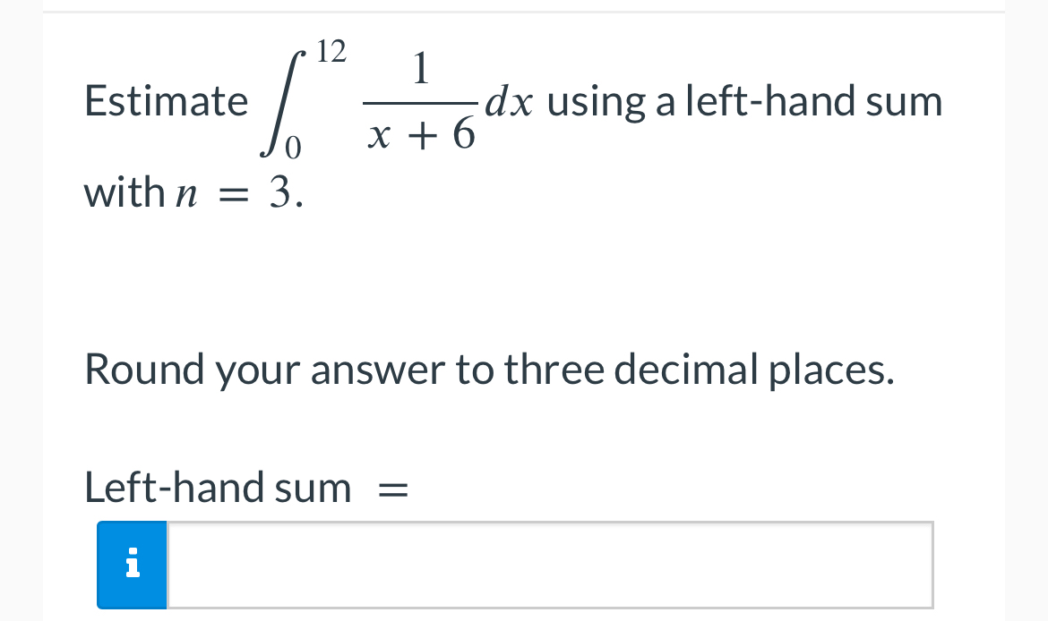 Solved Estimate ∫0121x+6dx ﻿using a left-hand sum with | Chegg.com