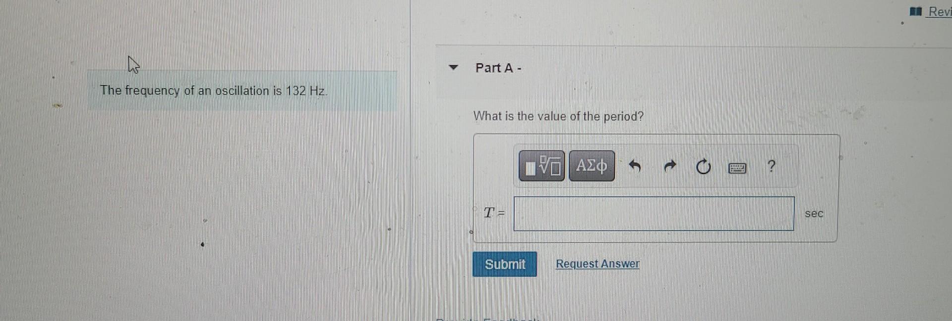 Solved The frequency of an oscillation is 132 Hz. What is | Chegg.com
