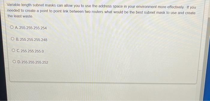 Solved Variable Length Subnet Masks Can Allow You To Use The | Chegg.com