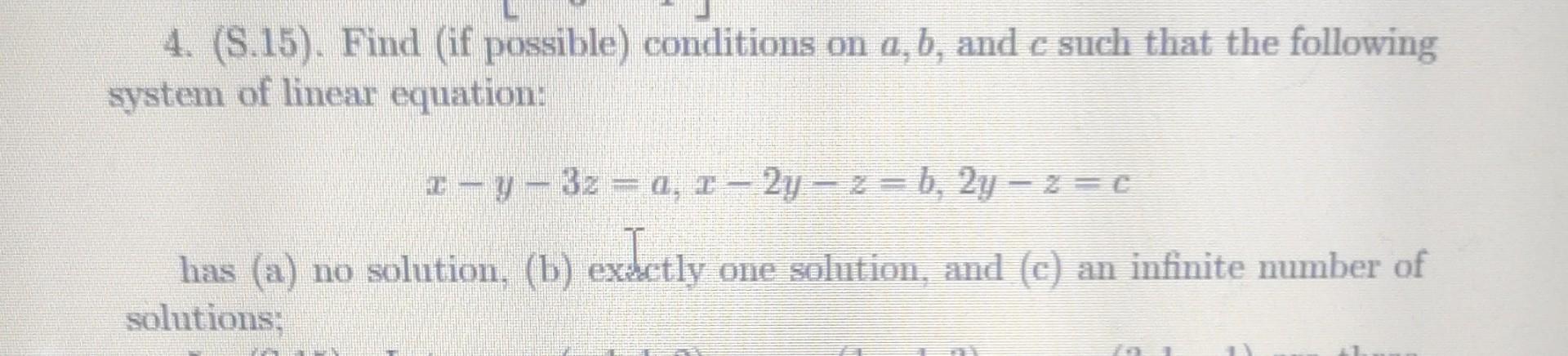 Solved 4. (S.15). Find (if possible) conditions on a,b, and | Chegg.com