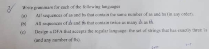 Write grammars for each of the following languages (a) All sequences of as and bs that contain the same number of as and bs (