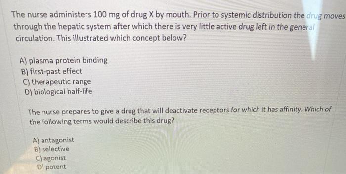 The nurse administers 100 mg of drug X by mouth. Prior to systemic distribution the drug moves through the hepatic system aft