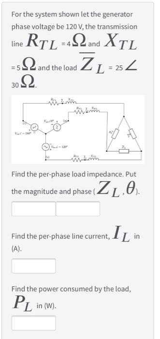 Solved For the system shown let the generator phase voltage | Chegg.com