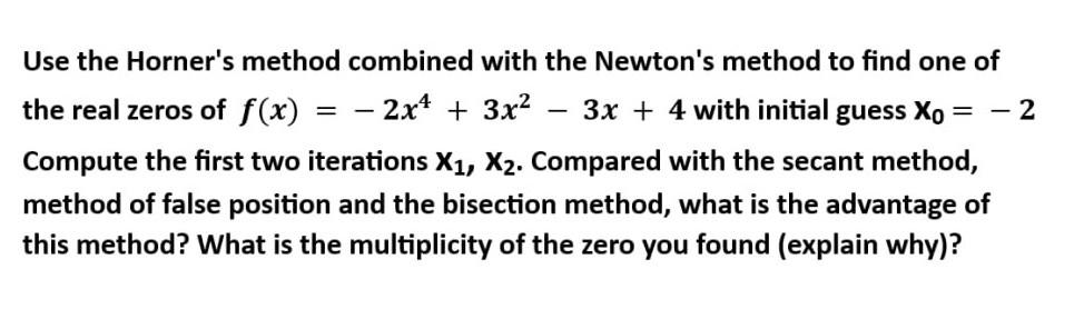 Solved Use the Horner's method combined with the Newton's | Chegg.com