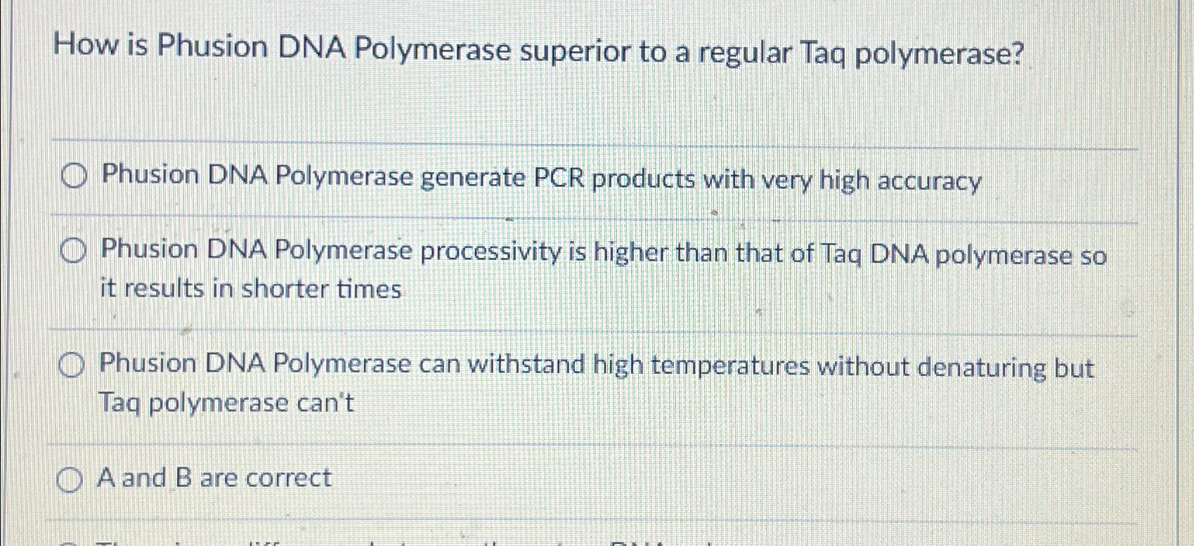 Solved How is Phusion DNA Polymerase superior to a regular | Chegg.com