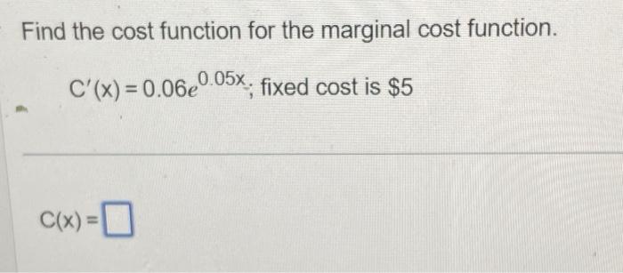 Solved Find the cost function for the marginal cost | Chegg.com