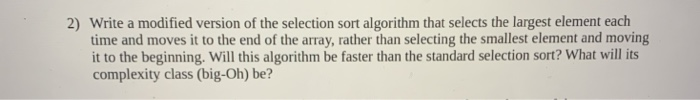 Solved 2) Write a modified version of the selection sort | Chegg.com