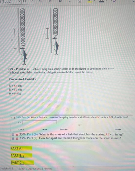 8%) Problem 2: Fish are hung on a spring scales as