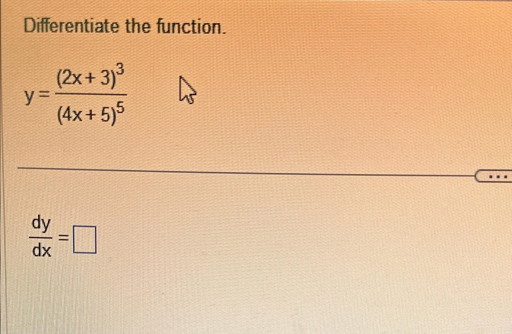 Solved Differentiate The Function Y 2x 3 3 4x 5 5dydx