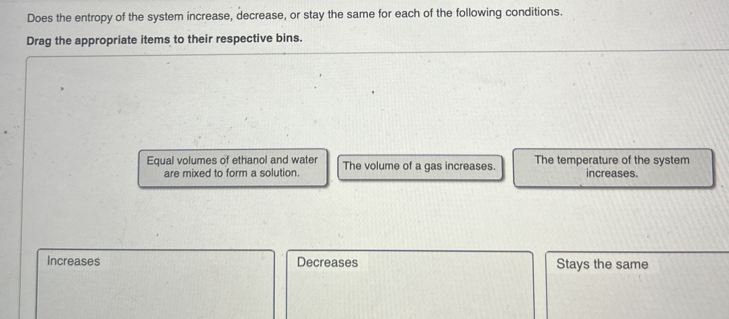 Solved Does the entropy of the system increase, decrease, or | Chegg.com