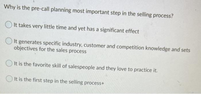 Solved Why is the pre-call planning most important step in | Chegg.com