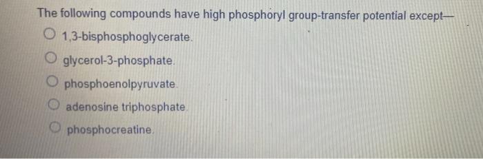 Solved The following compounds have high phosphoryl | Chegg.com