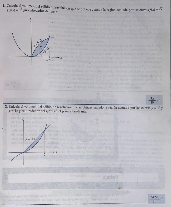 1. Calcula el volumen del sólido de revolución que se obtiene cuando la región acotada por las curvas S(x) = V« y g(x) = xº g