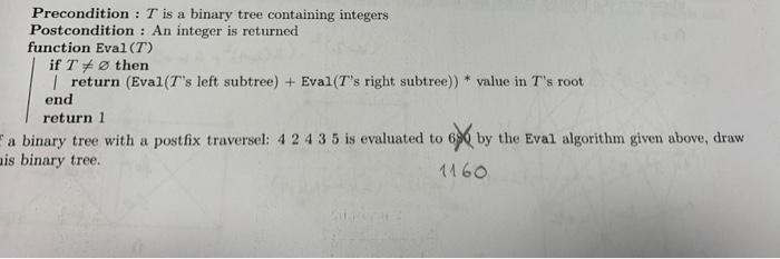 Solved Precondition: T is a binary tree containing integers | Chegg.com
