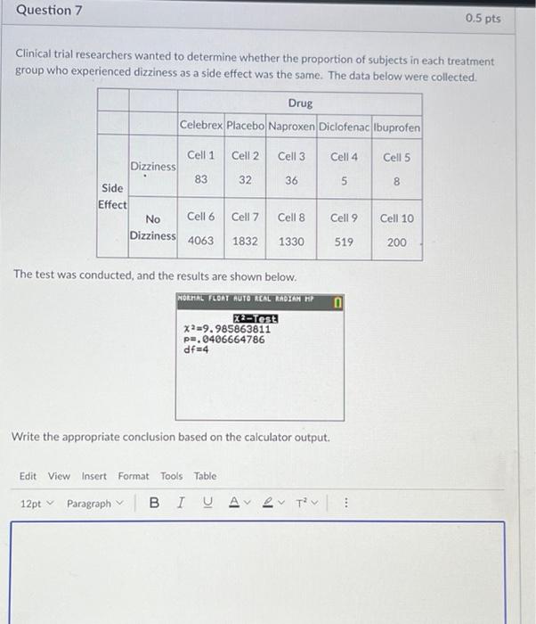 Solved Question 7 0.5 pts Clinical trial researchers wanted | Chegg.com