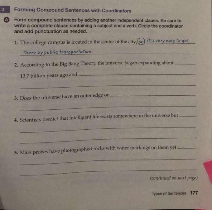 3 Forming Compound Sentences with Coordinators A Form compound sentences by adding another independent clause. Be sure to wri