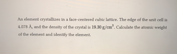Solved An element crystallizes in a face-centered cubic | Chegg.com