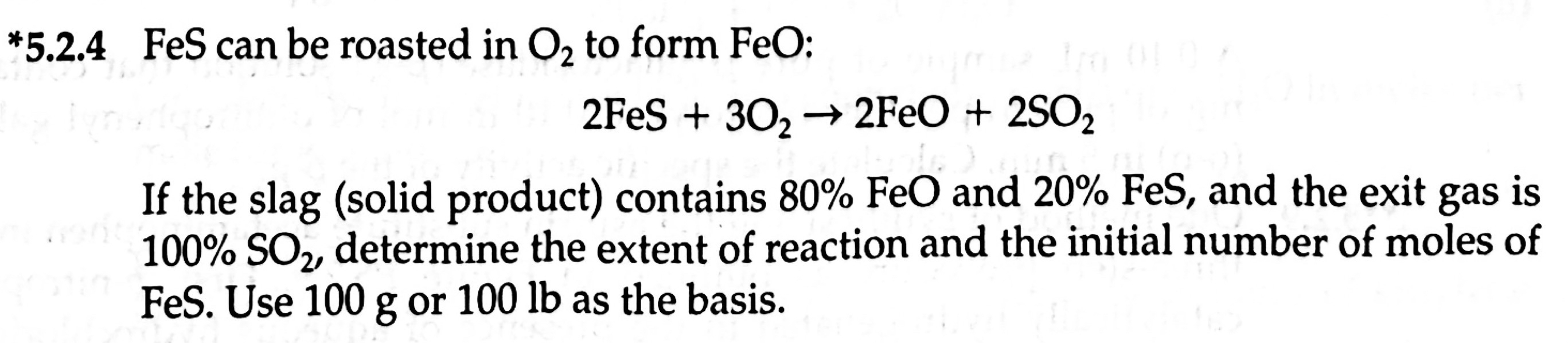 Solved *5.2.4 ﻿FeS can be roasted in O2 ﻿to form FeO | Chegg.com