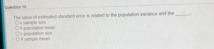Solved Question 10 The value of estimated standard error is | Chegg.com