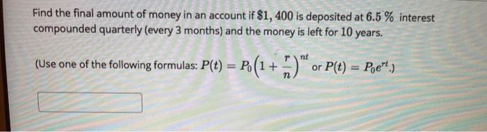 Solved Find the final amount of money in an account if | Chegg.com