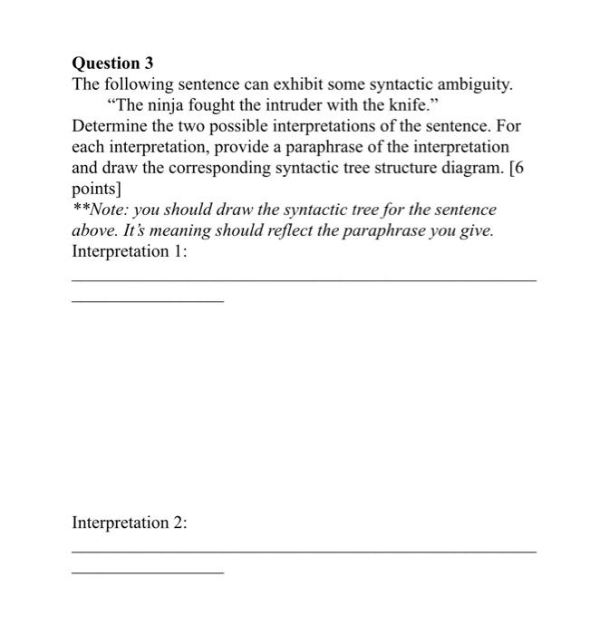 Question 3 The following sentence can exhibit some