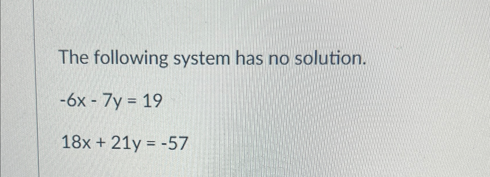 Solved The following system has no | Chegg.com