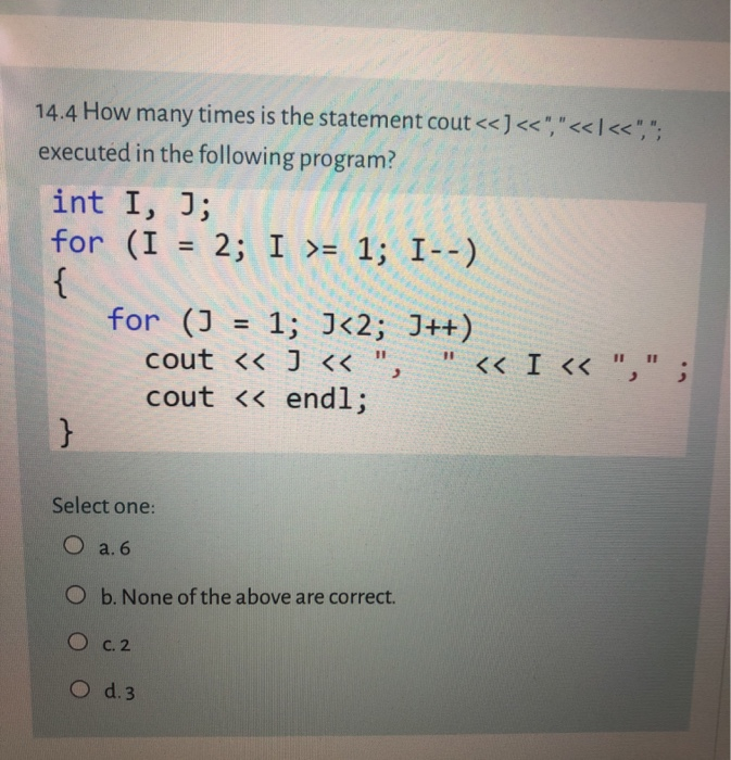 Solved 14.4 How many times is the statement cout