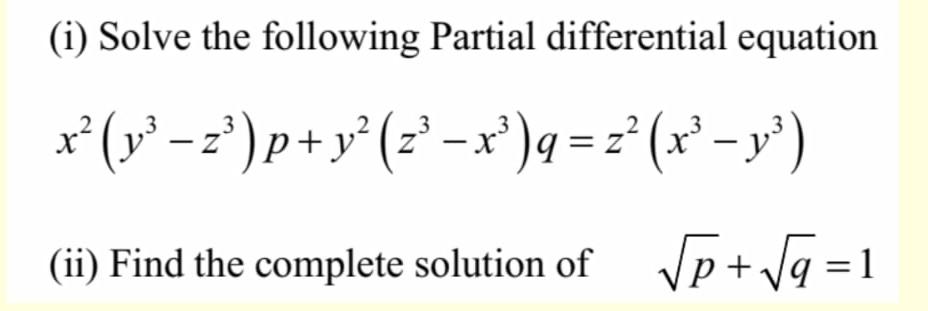 Solved (i) Solve the following Partial differential equation | Chegg.com