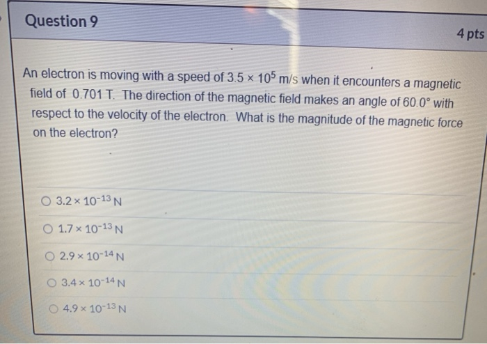 Solved Question 9 4 pts An electron is moving with a speed | Chegg.com