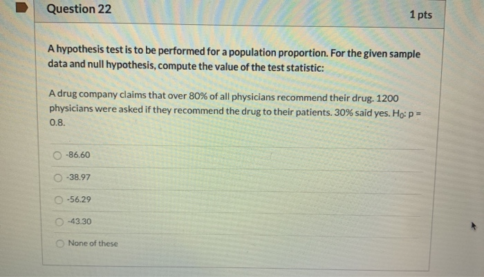 Solved Question 22 1 pts A hypothesis test is to be | Chegg.com