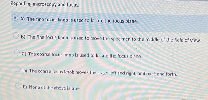 Solved Regarding microscopy and focus: A) The fine focus | Chegg.com