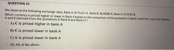 Solved QUESTION 21 We Observe The Following Exchange Rates, | Chegg.com