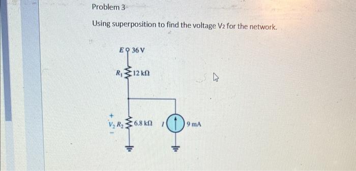 Solved Using Superposition To Find The Voltage V2 For The 3198