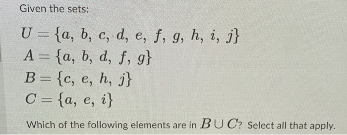 Solved Given the sets: U = {a, b, c, d, e, f, g, h, i, j} A