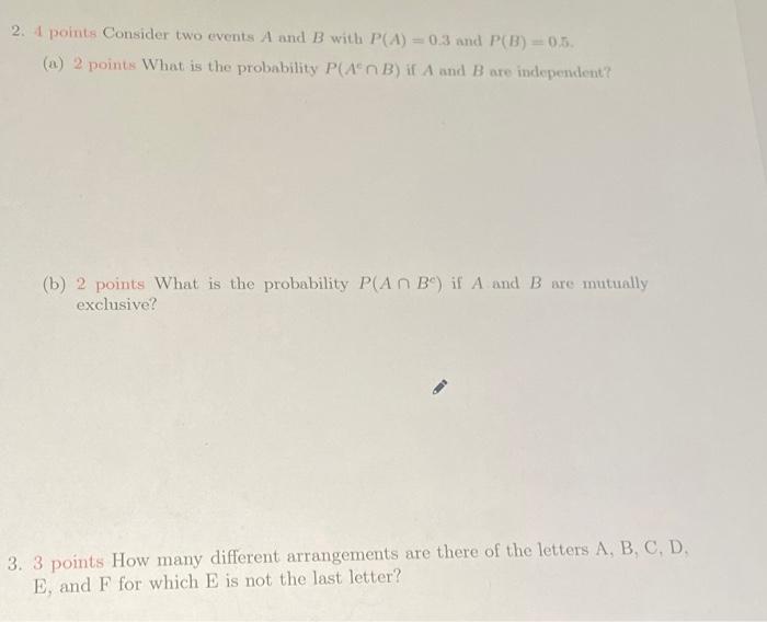 Solved 2. 4 Points Consider Two Events A And B With P(A)=0.3 | Chegg.com