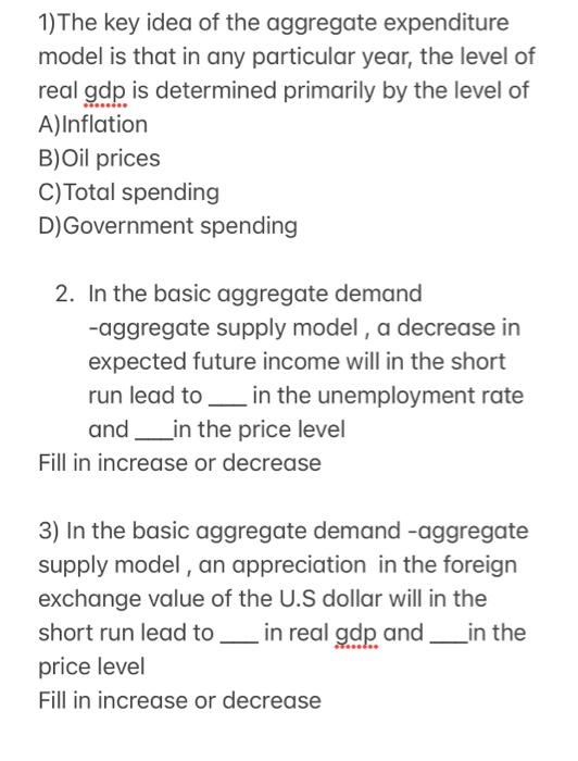 Solved 1)The key idea of the aggregate expenditure model is | Chegg.com