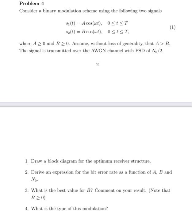 Solved Problem 4 Consider A Binary Modulation Scheme Using | Chegg.com