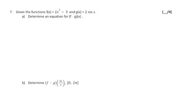 Solved 7 Given The Functions Fx2x2−3 And Gx2sinx A 6046