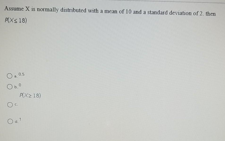 Solved Assume X is normally distributed with a mean of 10 | Chegg.com