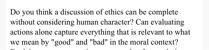 Solved Do You Think A Discussion Of Ethics Can Be Complete | Chegg.com